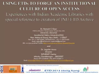 Dr. Ramesh C Gaur  PGDCA, MLISc,Ph.D. Fulbright Scholar (Virginia Tech, USA)  University Librarian