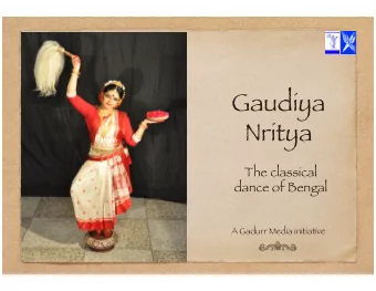 Gaudiya Nritya  The classical dance of Bengal A Gadurr Media initiative the dance  Originated in