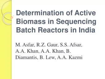 Biomass in Sequencing  Batch Reactors in India  M. Asfar, R.Z. Gaur, S.S. Afsar,  A.A. Khan, A.A.