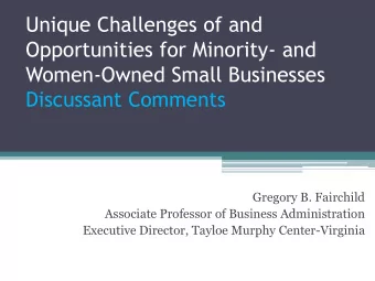 Unique Challenges of and  Opportunities for Minority- and  Women-Owned Small Businesses  Discussant