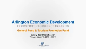 Arlington Economic Development  FY 2019 PROPOSED BUDGET HIGHLIGHTS  General Fund &amp; Tourism