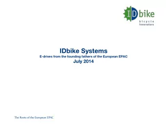 IDbike Systems  E-drives from the founding fathers of the European EPAC  July 2014  The Roots of