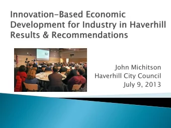John Michitson  Haverhill City Council  July 9, 2013  What is in it for us?  Startups as an