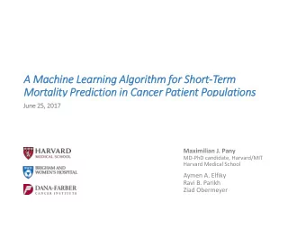 Mortali  lity Predic  ictio  ion in  in Cancer Patie  ient Popula  latio  ions  Jun  June 25, 2017