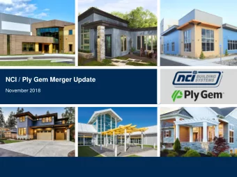 NCI / Ply Gem Merger Update  November 2018  E  VAL  UATION  These materials may not be used or