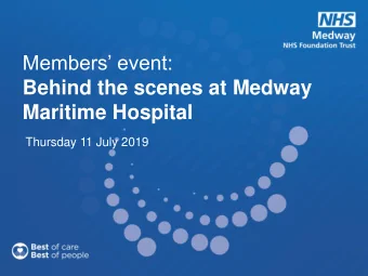 Behind the scenes at Medway  Maritime Hospital  Thursday 11 July 2019  Welcome and housekeeping