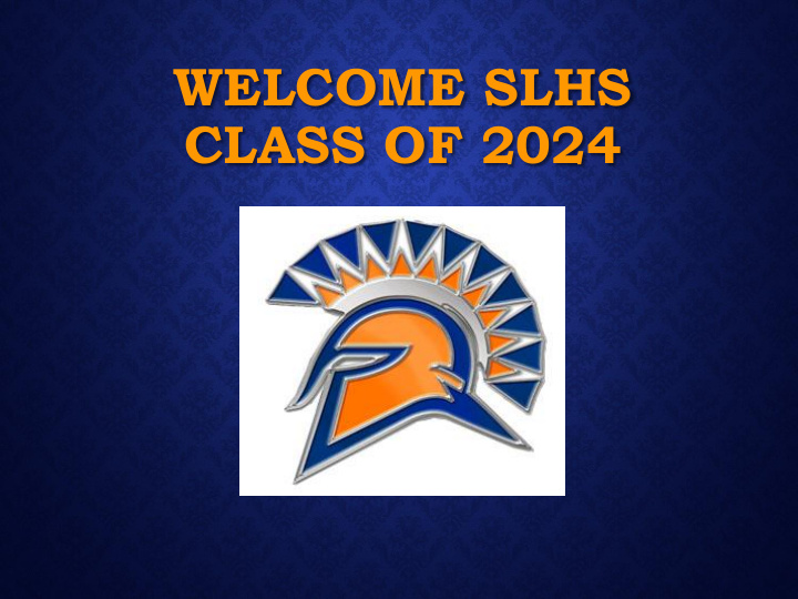 welcome slhs class of 2024 counseling staff