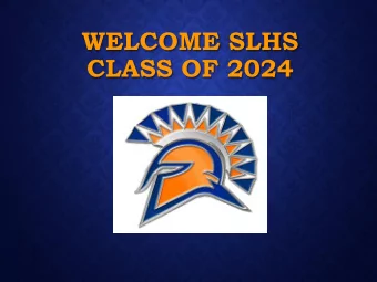 WELCOME SLHS  CLASS OF 2024  COUNSELING STAFF 9 th Grade Counselors  Denise Ward  A-L  Mary