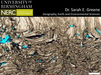 Dr. Sarah E. Greene  Geography, Earth and Environmental Sciences  5 mm  Background  B.S. in