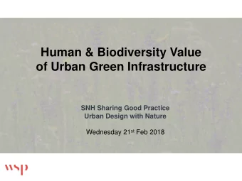 Human &amp; Biodiversity Value  of Urban Green Infrastructure  SNH Sharing Good Practice  Urban