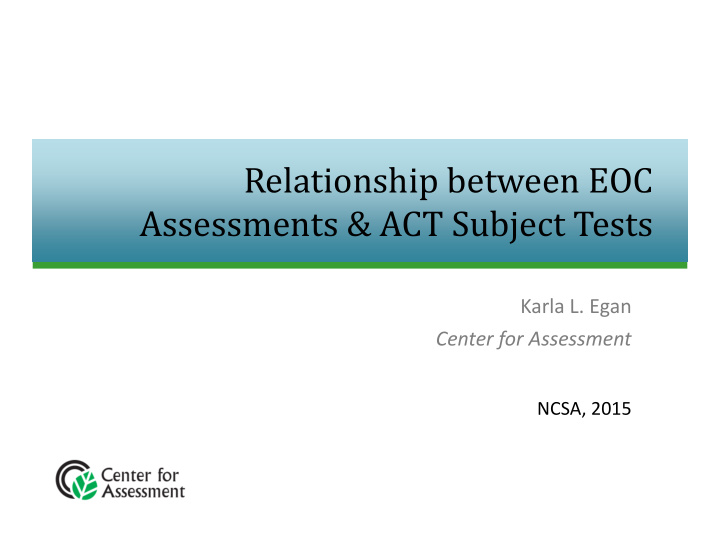 relationship between eoc assessments act subject tests
