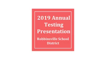 2019 Annual  Testing  Presentation  Robbinsville School  District  What this presentation will
