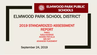 ELMWOOD P  PARK S  SCHOOL D  DIS  ISTRIC  ICT  2019 S  STANDARDIZ  IZED A  ASSESSMENT  REPO  PORT