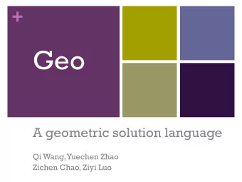 Geo  A geometric solution language  Qi Wang, Yuechen Zhao Zichen Chao, Ziyi Luo + Motivation n