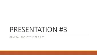 PRESENTATION #3  GENERAL ABOUT THE PROJECT  GEF Full-Sized Project (FSP)  Development of value