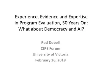 Experience, Evidence and Expertise  in Program Evaluation, 50 Years On:  What about Democracy and