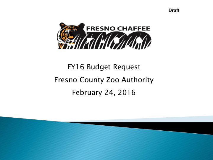 fy16 budget request fresno county zoo authority february