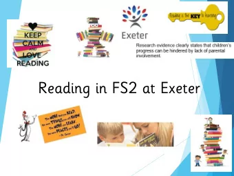 Reading in FS2 at Exeter  What is reading?  making meaning of print    more than just matching