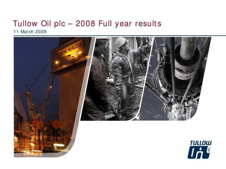 tullow oil plc 2008 full year results