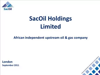 SacOil Holdings  Limited  African independent upstream oil &amp; gas company  London  September