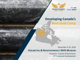 Developing Canadas  Next Gold Camp  November 9-10, 2018 E DELMETTAL &amp; R OHSTOFFMESSE | MVG M