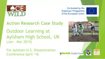 Outdoor Learning at  Aylsham High School, UK (Jan  Mar 2015)  For Aylsham H.S. Dissemination
