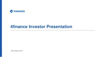 4finance Investor Presentation  December 2017  Disclaimer  While all reasonable care has been taken