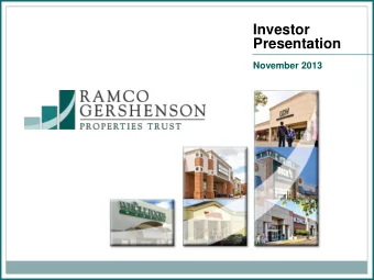 Investor  Presentation  November 2013 Company Overview   Ramco- Gershenson Properties Trust