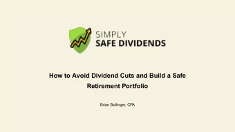 How to Avoid Dividend Cuts and Build a Safe  Retirement Portfolio  Brian Bollinger, CPA  Todays