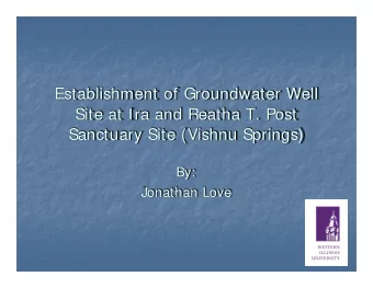 Establishment of Groundwater Well  Site at Ira and Reatha T. Post  Sanctuary Site (Vishnu Springs)