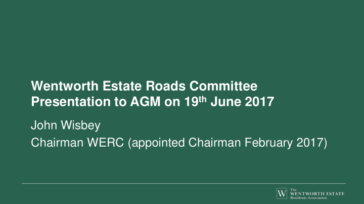 wentworth estate roads committee presentation to agm on