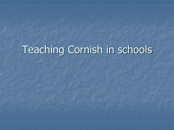 teaching cornish in schools the problems