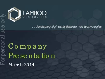 Co mpa ny  Pre se nta tio n  Ma rc h 2014  For personal use only  Investment in Lamboo Resources