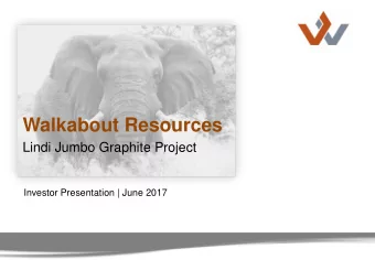 Walkabout Resources  Lindi Jumbo Graphite Project  Investor Presentation | June 2017  Disclaimer