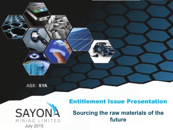 Entitlement Issue Presentation  Sourcing the raw materials of the  future  July 2015  Disclaimer