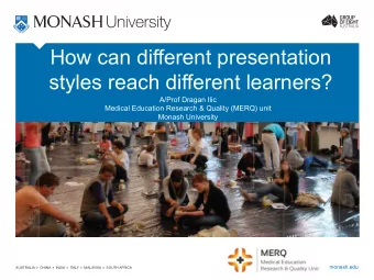 How can different presentation  styles reach different learners?  A/Prof Dragan Ilic  Medical