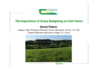 The Importance of Grass Budgeting on Irish Farms  Donal Patton  Teagasc, Dairy Production Research