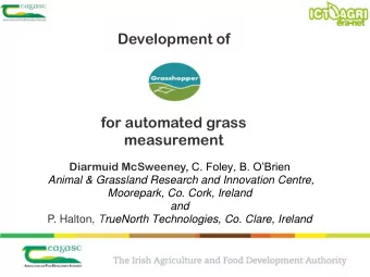 Development of  for automated grass  measurement Diarmuid McSweeney, C. Foley, B. OBrien  Animal