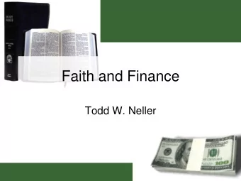 Faith and Finance  Todd W. Neller  To Save or Not to Save  For the love of money is a root of