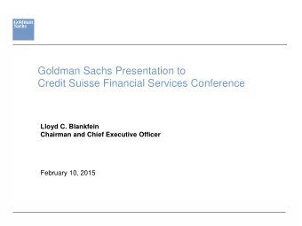 Goldman Sachs Presentation to Credit Suisse Financial Services Conference  Lloyd C. Blankfein