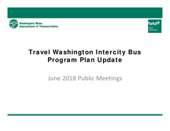 June 2018 Public Meetings  Todays Agenda  Welcome  What is the Travel Washington Intercity