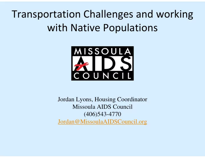 transportation challenges and working with native