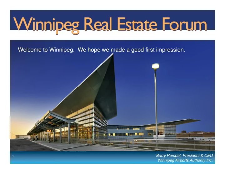 welcome to winnipeg we hope we made a good first