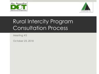 Rural Intercity Program  Consultation Process  Meeting #3  October 23, 2018  Overview of Meetings