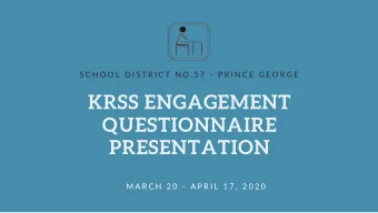 KRSS ENGAGEMENT  QUESTIONNAIRE  PRESENTATION  M A R C H  2 0  -  A P R I L  1 7 ,  2 0 2 0  A