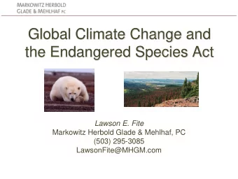 the Endangered Species Act  Lawson E. Fite  Markowitz Herbold Glade &amp; Mehlhaf, PC  (503)