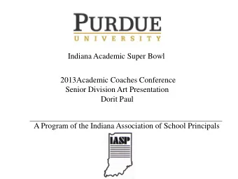 Indiana Academic Super Bowl  2013Academic Coaches Conference  Senior Division Art Presentation