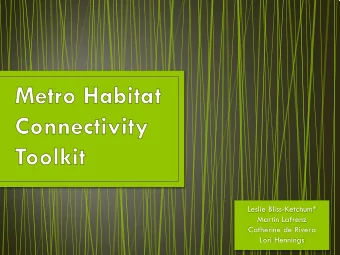 Leslie Bliss-Ketchum*  Martin Lafrenz  Catherine de Rivera  Lori Hennings  Habitat Connectivity