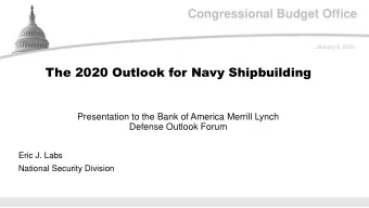 Congressional Budget Office  January 8, 2020  The 2020 Outlook for Navy Shipbuilding  Presentation
