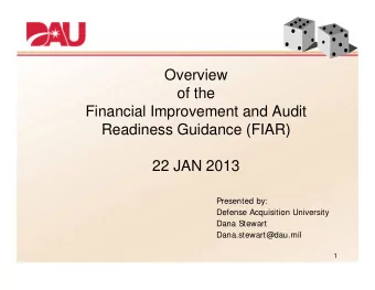 Overview  of the  Financial Improvement and Audit  Readiness Guidance (FIAR)  22 JAN 2013